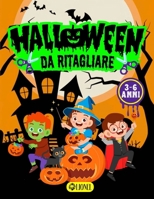 Halloween da Ritagliare - Per Bambini dai 3 ai 6 Anni: Impara ad usare le Forbici, Lavoretti di Taglia e Incolla Fantasmi, Zucche Streghe e Vampiri, G B0FSZDV156 Book Cover