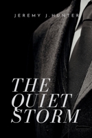 THE QUIET STORM: How Men Can Stop Suppressing Their Emotions Before They Destroy Everything They Have Built B0GY1RV64B Book Cover