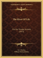 The River Of Life: For Our Sunday Schools 1167194616 Book Cover