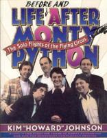 Life Before and After Monty Python: The Solo Flights of the Flying Circus 0312086954 Book Cover