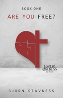 Are You Free? (Loving Oneness Series) 1732717303 Book Cover