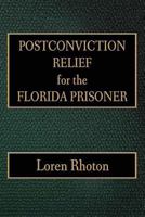 Postconviction Relief for the Florida Prisoner 0982280076 Book Cover