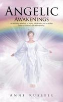 Angelic Awakenings: An uplifting anthology of poetry which takes you to another realm of existence and understanding 149188052X Book Cover