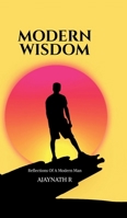Modern Wisdom: Meditations Of A Modern Man B0FFYNQV78 Book Cover