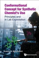 Conformational Concept for Synthetic Chemist's Use: Principles and in Lab Exploitation 9812814094 Book Cover