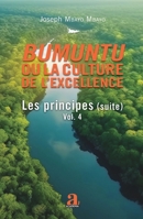 Bumuntu ou la culture de l'excellence: Volume 4 - Les principes (suite) 2806136490 Book Cover