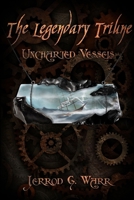 The Legendary Triune Uncharted Vessels 1304557391 Book Cover