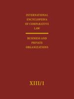 International Encyclopedia of Comparative Law: Volume XIII/1: Business and Private Organizations 3161486064 Book Cover