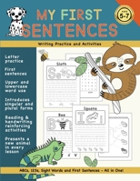 My First Sentences: Writing Practice and Activity Pages with ABCs, 123s, Sight Words, First Sentences All in One - From Pen Skills to My First Word Search 195753205X Book Cover