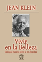 VIVIR EN LA BELLEZA: Diálogos inéditos sobre la no-dualidad 8412289331 Book Cover