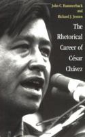 The Rhetorical Career of Cesar Chavez 089096808X Book Cover