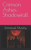 Crimson Ashes: Shadowfall (Crimson ashes guild story) B0F251XK68 Book Cover