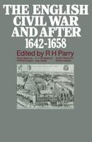 The English Civil War and After, 1642-1658 0520017838 Book Cover