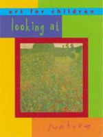 Looking at Nature: Art for Children Series 1556709714 Book Cover