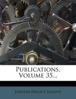 Publications, Volume 35... 1277423261 Book Cover