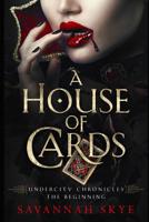 A House of Cards: The Beginning 1091193630 Book Cover