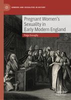 Pregnant Women’s Sexuality in Early Modern England (Genders and Sexualities in History) 3032056519 Book Cover