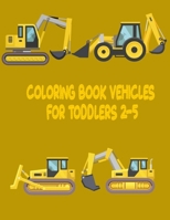 Coloring Book Vehicles For Toddlers 2-5: coloring book for kids & toddlers - activity books for preschooler - coloring book for Boys, Girls, Fun, book for kids B08L4GMQWH Book Cover