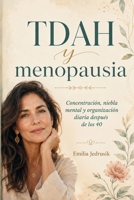TDAH y menopausia: Concentración, niebla mental y organización diaria después de los 40 (Spanish Edition) B0H6GZSNHJ Book Cover