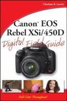 Canon EOS Digital Rebel XSi/450D Digital Field Guide 047038087X Book Cover