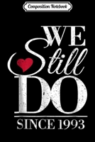 Composition Notebook: We Still Do 30th Anniversary Since 1989 Wedding Gift Journal/Notebook Blank Lined Ruled 6x9 100 Pages 1673621899 Book Cover