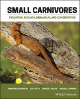 Small Carnivores: Evolution, Ecology, Behaviour and Conservation 1118943287 Book Cover