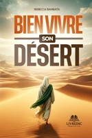 BIEN VIVRE SON DESERT: Marcher avec foi jusqu’au Canaan (French Edition) B0GRRC4931 Book Cover