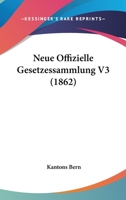 Neue Offizielle Gesetzessammlung V3 (1862) 1160202214 Book Cover