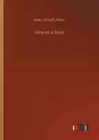 Almost A Man 1523768118 Book Cover