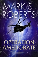 Operation Ameliorate: A Clio Project Story 1735651117 Book Cover