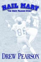 Hail Mary: The Drew Pearson Story 0972748822 Book Cover