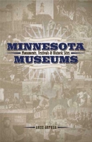 Minnesota Museums, Monuments and Festivals 1591930146 Book Cover