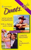 With a Stetson and a Smile / The Bridesmaid's Bet (Harlequin Duets, #1) 0373440677 Book Cover