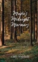 Maple's Midnight Murmurs 1805675826 Book Cover