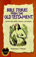 Bible Stories From The Old Testament: Stories that uplift, educate, and inspire (Judeo-Christian Ethics Series) (Judeo-Christian Ethics Series) 1885288123 Book Cover