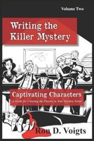 Captivating Characters: A Guide to Creating the Players in Your Mystery Novel 1719978409 Book Cover