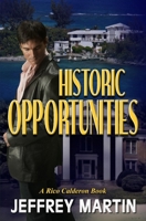 Historic Opportunities: A Rico Calderon Book B09JJFCVLY Book Cover