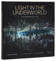 Light in the Underworld: Diving the Mexican Cenotes 084783090X Book Cover