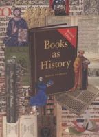 Books as History: The Importance of Books Beyond Their Texts 1584562331 Book Cover