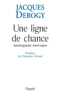 Une Ligne de Chance: Autobiographie Interrompue 2213600716 Book Cover