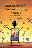 Communicating Science: A Handbook 0582057094 Book Cover