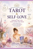 Tarot & Self-Love: Choose the Life That Loves You Back (Blossom Learning Series) B0GDY9PV7C Book Cover