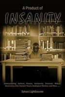 A Product of Insanity: Understanding Uniform Powers, Uniformity, Futuristic Military Dominancy 21st Century Thesis Ideological Warfare and Mo 1456783890 Book Cover