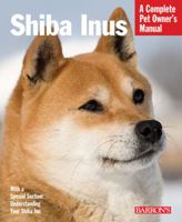 Shiba Inus: Everything about Selection, Care, Nutrition, Behavior, and Training 0764147439 Book Cover