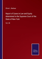 Report of Cases in Law and Equity determined in the Supreme Court of the State of New York: Vol. 40 375259134X Book Cover