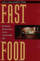 Fast Food: Roadside Restaurants in the Automobile Age (The Road and American Culture) 0801861098 Book Cover