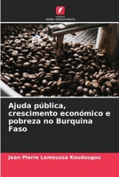 Ajuda pública, crescimento económico e pobreza no Burquina Faso (Portuguese Edition) 6630377974 Book Cover
