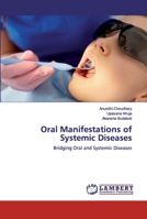 Oral Manifestations of Systemic Diseases: Bridging Oral and Systemic Diseases 6200315957 Book Cover