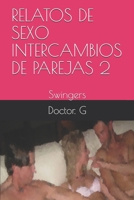 RELATOS DE SEXO INTERCAMBIOS DE PAREJAS 2: Swingers (004) (Spanish Edition) B088MXBFZ9 Book Cover