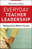 Everyday Teacher Leadership: Taking Action Where You Are (Jossey-Bass Leadership Library in Education) 0470648295 Book Cover